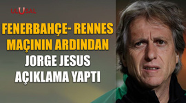 Fenerbahçe- Rennes maçının ardından Jorge Jesus açıklama yaptı